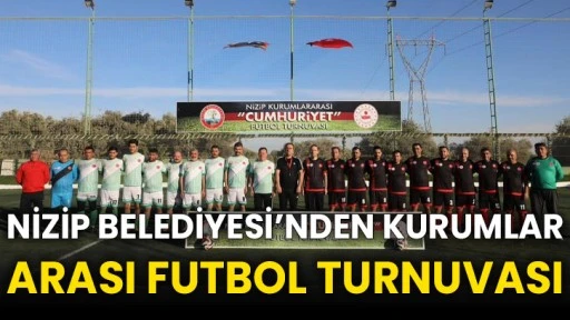 Nizip Belediyesi’nden kurumlar arası futbol turnuvası