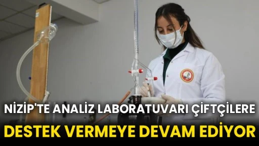 Nizip'te Analiz Laboratuvarı çiftçilere destek vermeye devam ediyor