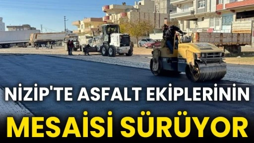 Nizip'te asfalt ekiplerinin mesaisi sürüyor