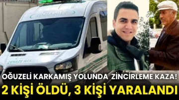 Oğuzeli Karkamış yolunda  zincirleme kaza! 2 kişi öldü, 3 kişi yaralandı