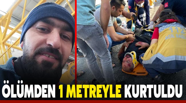 Ölümden 1 metreyle kurtuldu