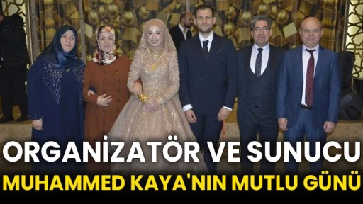 Organizatör ve sunucu Muhammed Kaya'nın mutlu günü