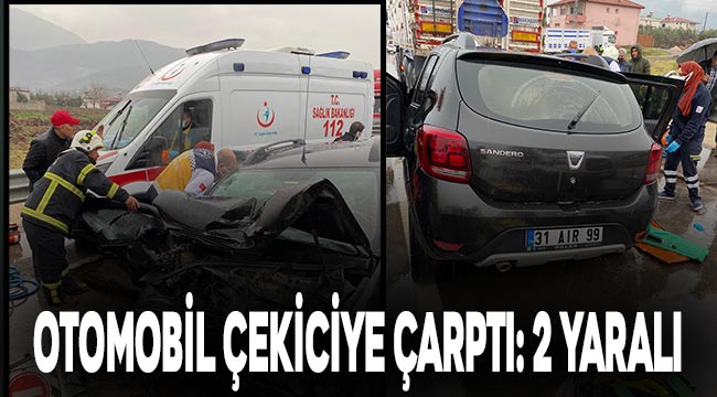 Otomobil çekiciye çarptı: 2 yaralı