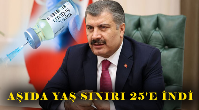 Sağlık Bakanı Fahrettin Koca, aşılamada yaş sınırının 25'e indiğini açıkladı