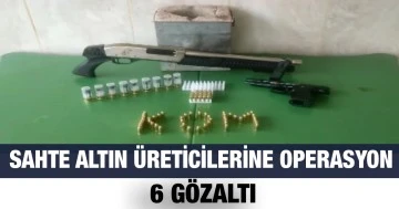 Sahte altın üreticilerine operasyon: 6 gözaltı