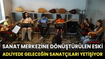 Sanat merkezine dönüştürülen eski adliyede geleceğin sanatçıları yetişiyor