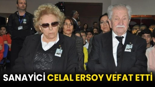 Sanayici Celal Ersoy vefat etti