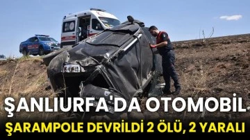 Şanlıurfa'da otomobil şarampole devrildi 2 ölü, 2 yaralı