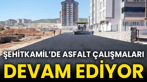 Şehitkamil’de asfalt çalışmaları devam ediyor