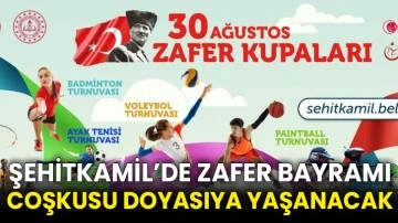 Şehitkamil’de Zafer Bayramı coşkusu doyasıya yaşanacak