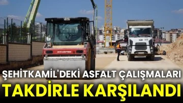 Şehitkamil'deki asfalt çalışmaları takdirle karşılandı