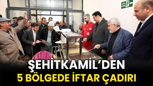 Şehitkamil’den 5 Bölgede İftar Çadırı