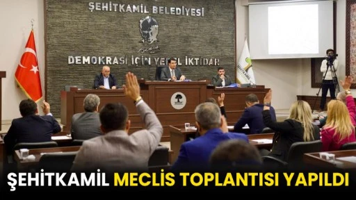 Şehitkamil meclis toplantısı yapıldı