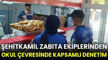 Şehitkamil zabıta ekiplerinden okul çevresinde kapsamlı denetim