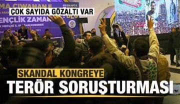 Skandal kongreye 'terör' soruşturması! Çok sayıda kişi gözaltına alındı