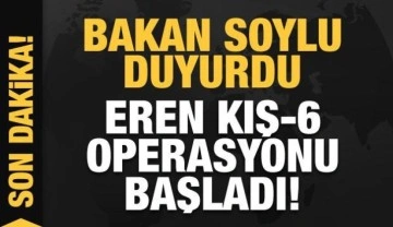 Son Dakika... Bakan Soylu duyurdu: Eren Kış-6 Operasyonu başladı!