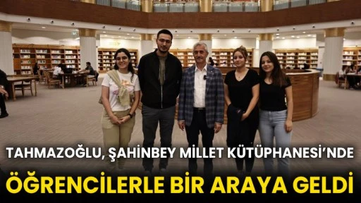 Tahmazoğlu, Şahinbey Millet Kütüphanesi’nde öğrencilerle bir araya geldi