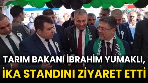 Tarım Bakanı İbrahim Yumaklı, İKA standını ziyaret etti