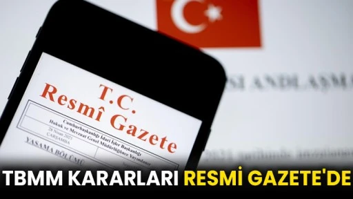 TBMM kararları Resmi Gazete'de