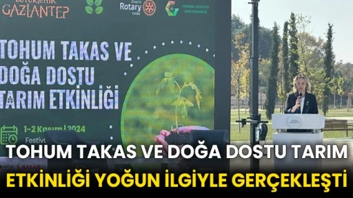 Tohum Takas ve Doğa Dostu tarım etkinliği yoğun ilgiyle gerçekleşti