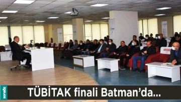 TÜBİTAK FİNALİ BATMAN’DA…