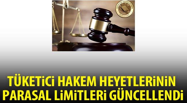 Tüketici Hakem heyetlerinin parasal limitleri yükseldi.