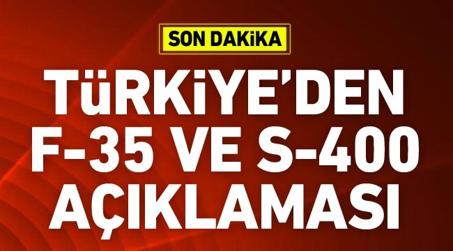 Türkiye’den F-35 ve S-400 açıklaması