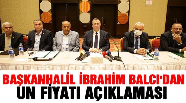  Türkiye Fırıncılar Federasyonu Başkanı Halil İbrahim Balcı'dan un fiyatı açıklaması: 