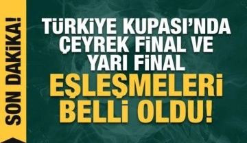 Türkiye Kupası'nda eşleşmeler belli oldu!