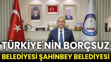 Türkiye'nin borçsuz belediyesi Şahinbey Belediyesi