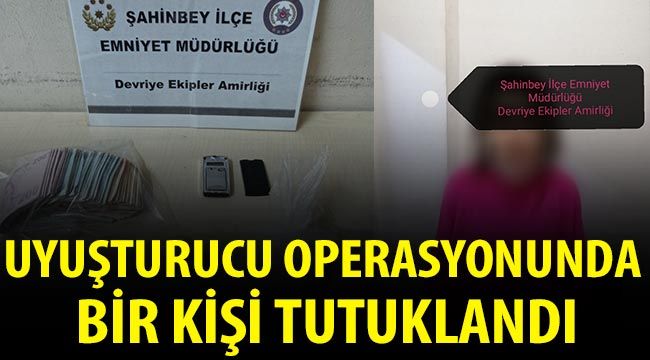 Uyuşturucu operasyonunda 1kişi tutuklandı