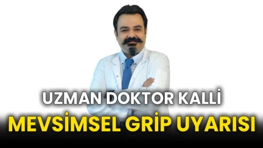 Uzman Doktor'dan mevsimsel grip uyarısı