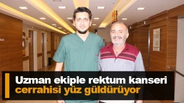 Uzman ekiple rektum kanseri cerrahisi yüz güldürüyor