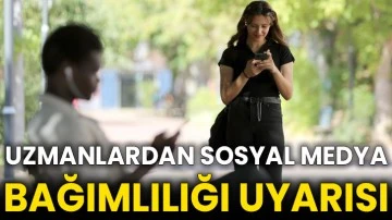 Uzmanlardan sosyal medya bağımlılığı uyarısı