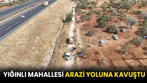 Yığınlı Mahallesi arazi yoluna kavuştu