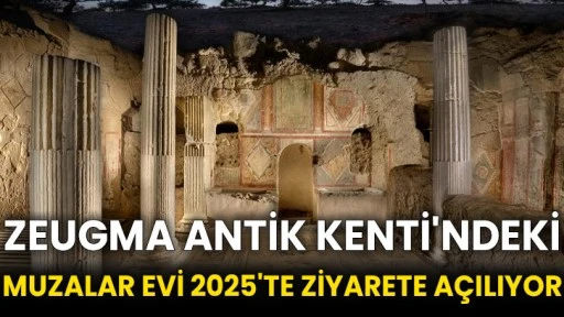 Zeugma Antik Kenti'ndeki Muzalar Evi 2025'te ziyarete açılıyor