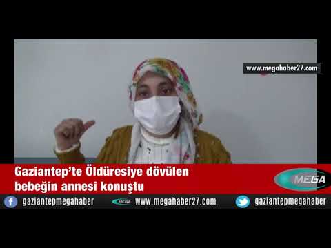 Öldüresiye dövülen bebeğin annesi konuştu